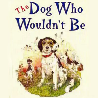 Mutt; famous dog in book, The Dog Who Wouldn't Be