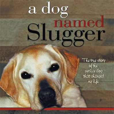Slugger; famous dog in book, A Dog Named Slugger